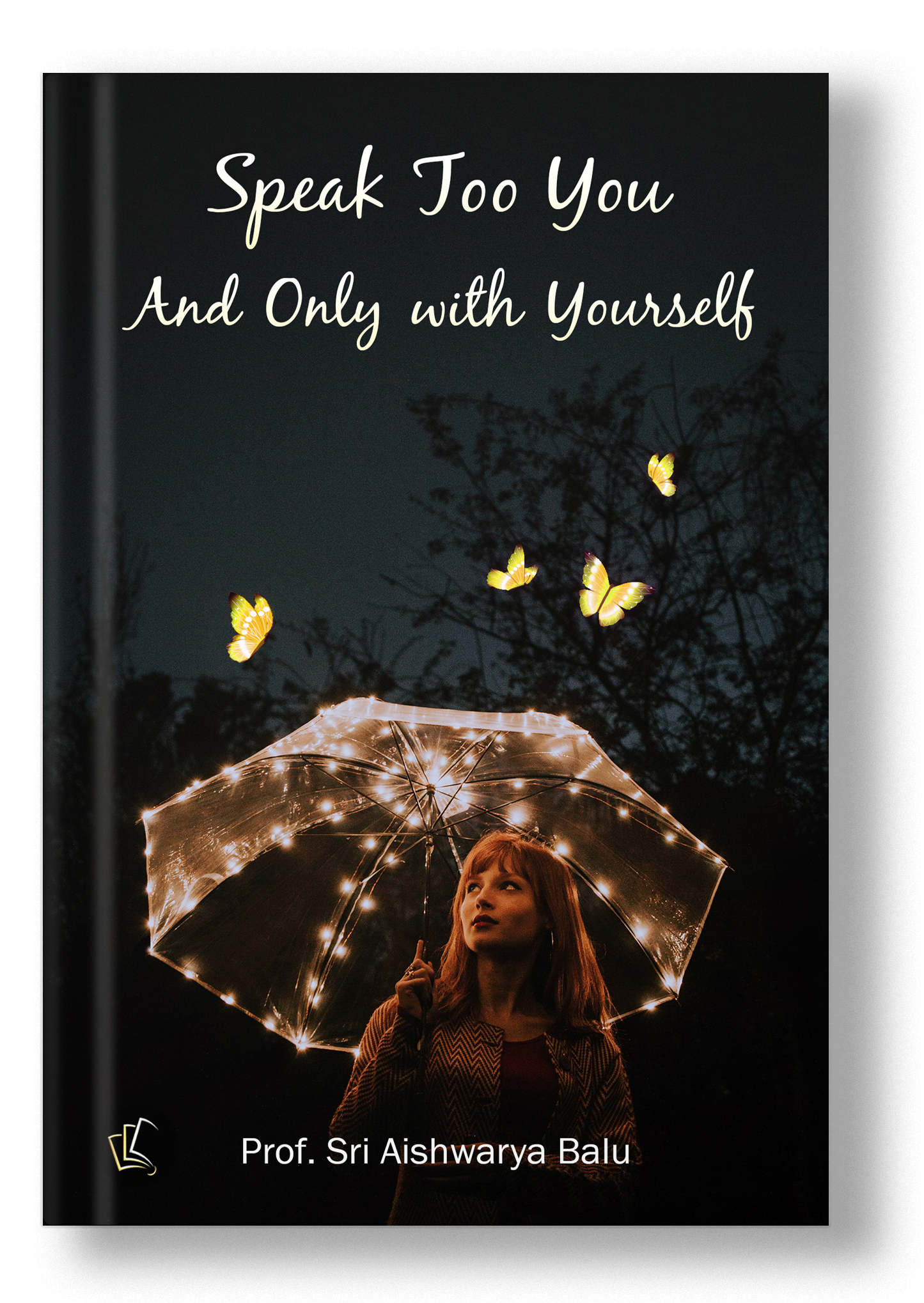 Speak too you and only with yourself