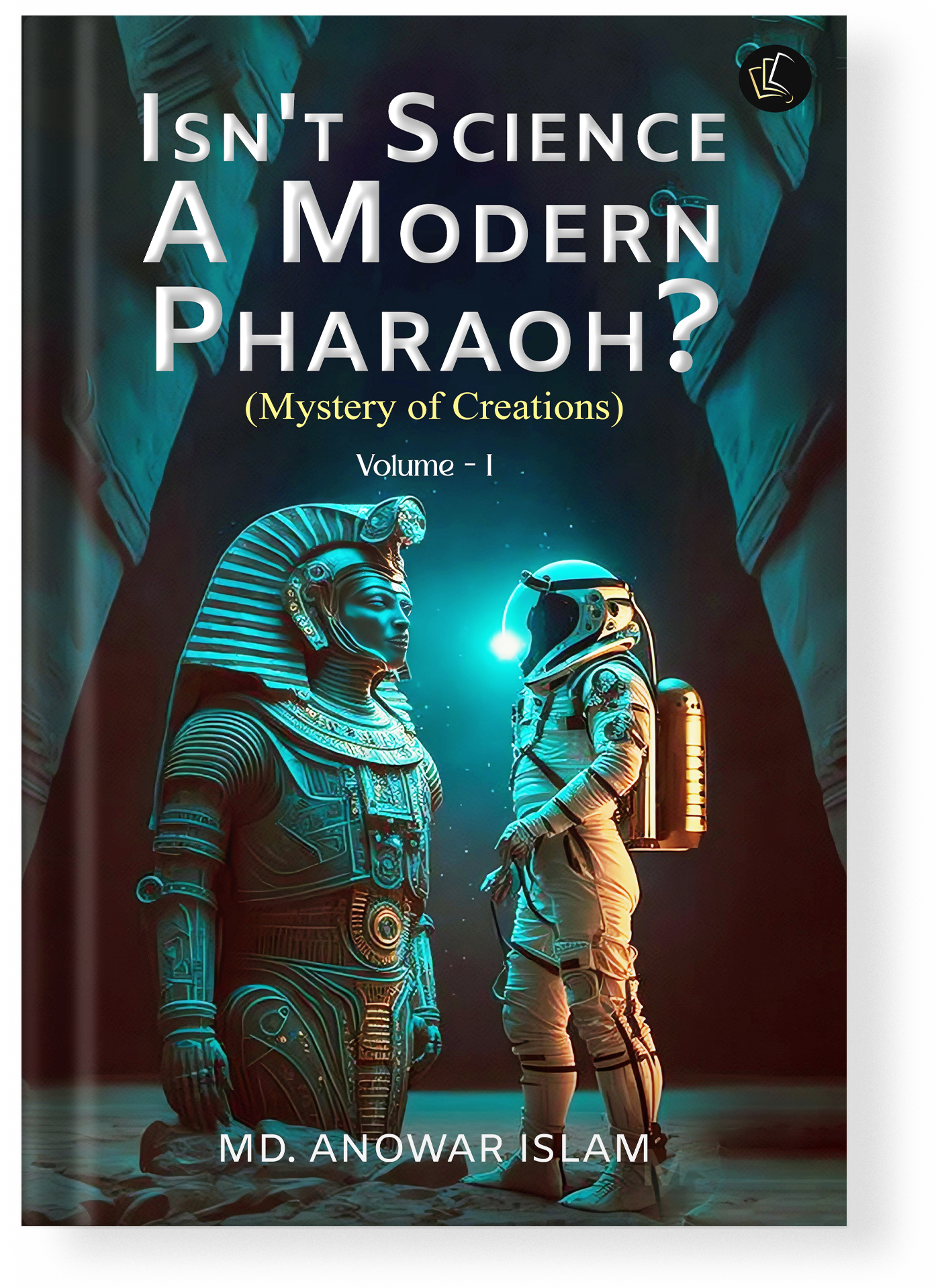 Isn't Science A Modern Pharaoh? | Mystery of Creations