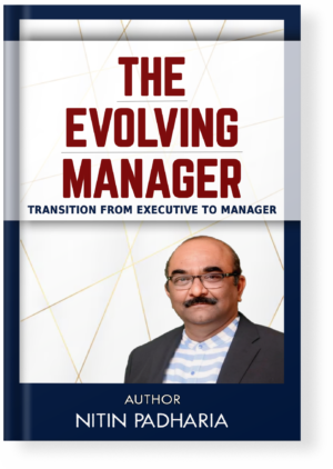 The Evolving Manager | TRANSITION FROM EXECUTIVE TO MANAGER