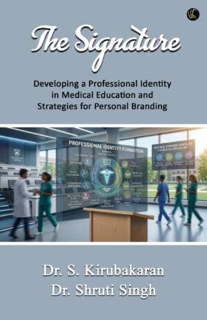 The Signature | Developing a Professional Identity in Medical Education Strategies for Personal Branding