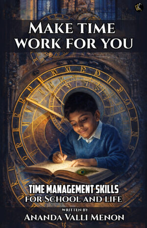Make Time Work With You | Time management skills For School And Life