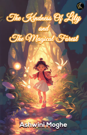 The Kindness Of Lily and The Magical Forest