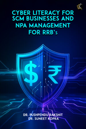 Cyber Literacy for SCM Businesses and NPA Management for RRBs