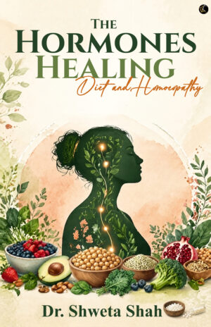 The Hormones Healing Diet and Homoeopathy